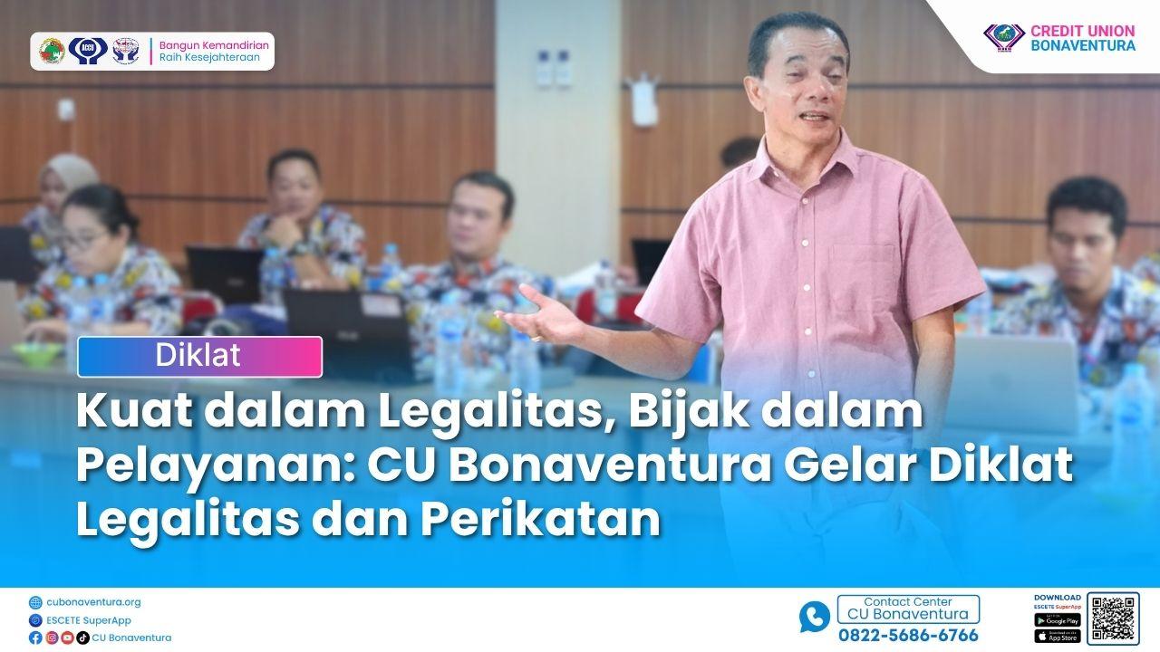 Kuat dalam Legalitas, Bijak dalam Pelayanan: CU Bonaventura Gelar Diklat Legalitas dan Perikatan