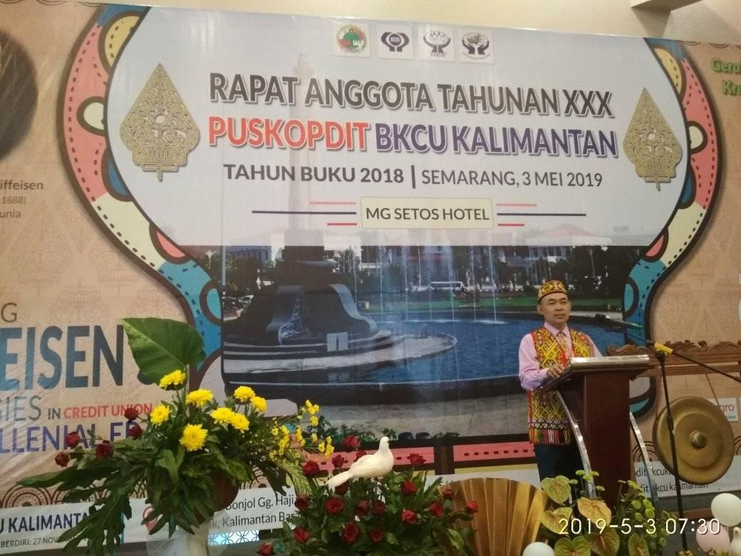 RAT Puskopdit BKCU Kalimantan Tahun Buku 2018 “Rekindling Raiffeisen’s Ideologies in Credit Union On Millenial Era”